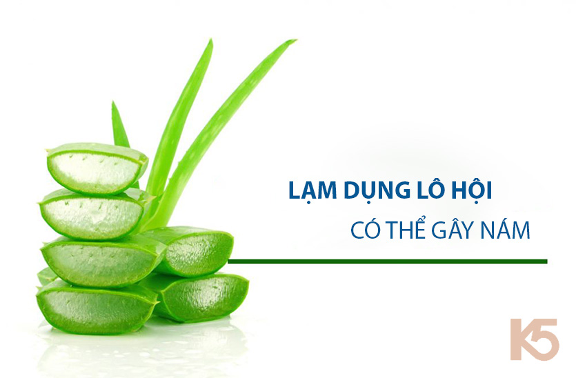  lạm dụng lô hội gây nám